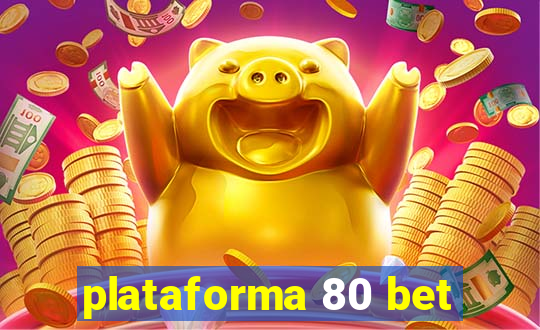 plataforma 80 bet